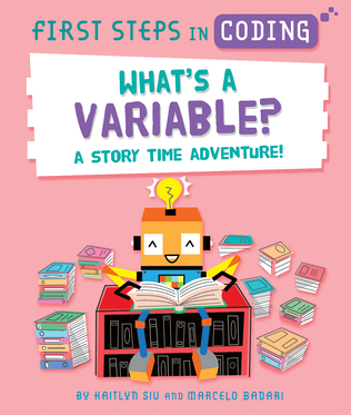 First Steps in Coding: What's a Variable? cover