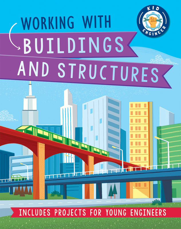 Kid Engineer: Working with Buildings and Structures cover