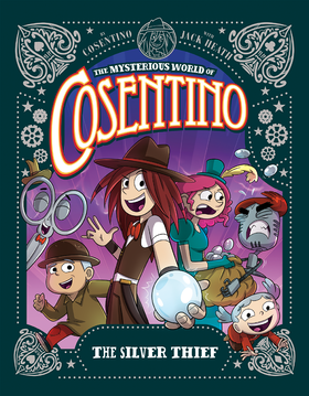 The Mysterious World of Cosentino: The Silver Thief book cover