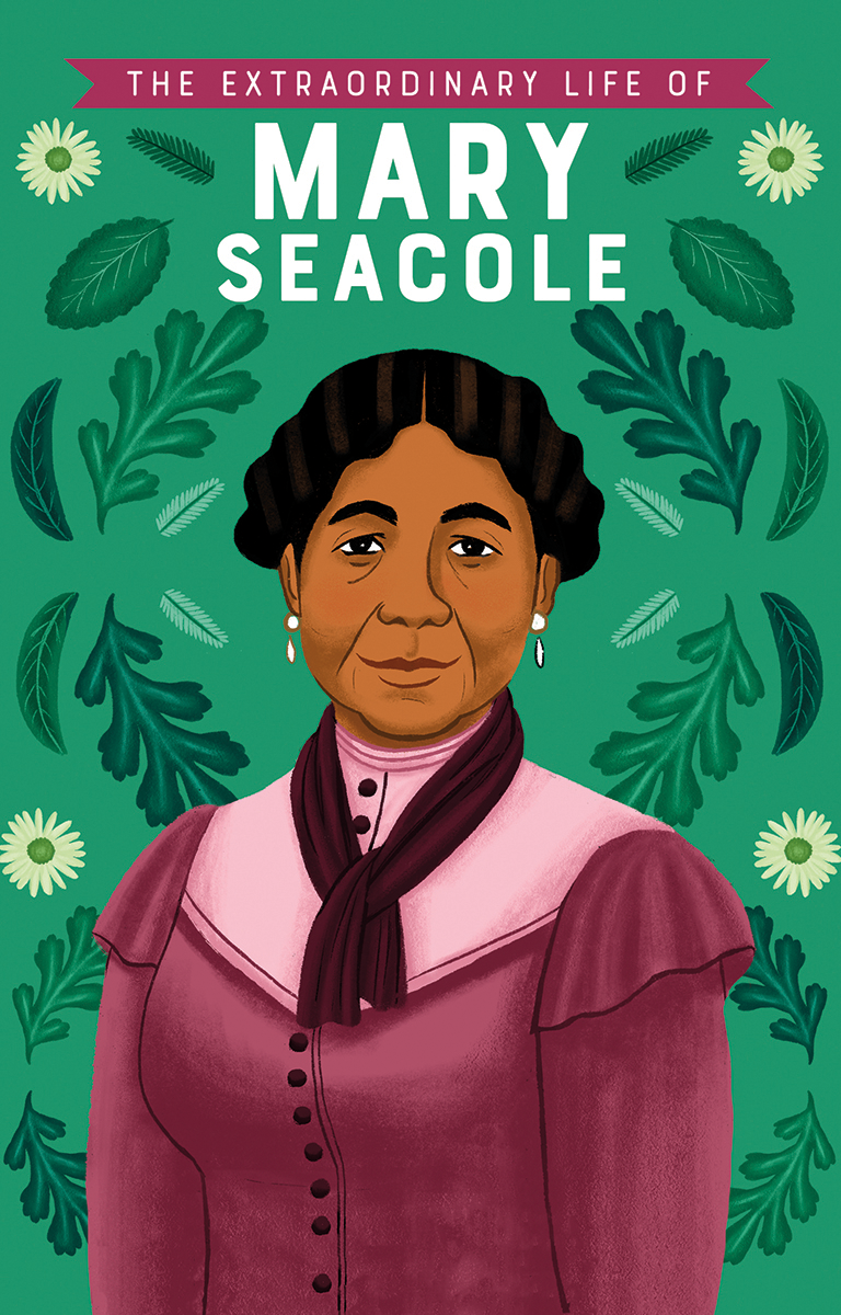 The Extraordinary Life of Mary Seacole cover