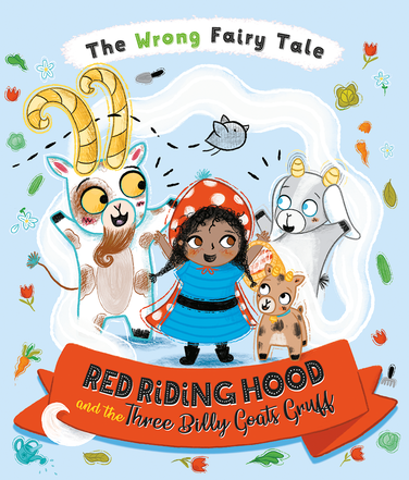 The Wrong Fairy Tale: Red Riding Hood and the Three Billy Goats Gruff cover